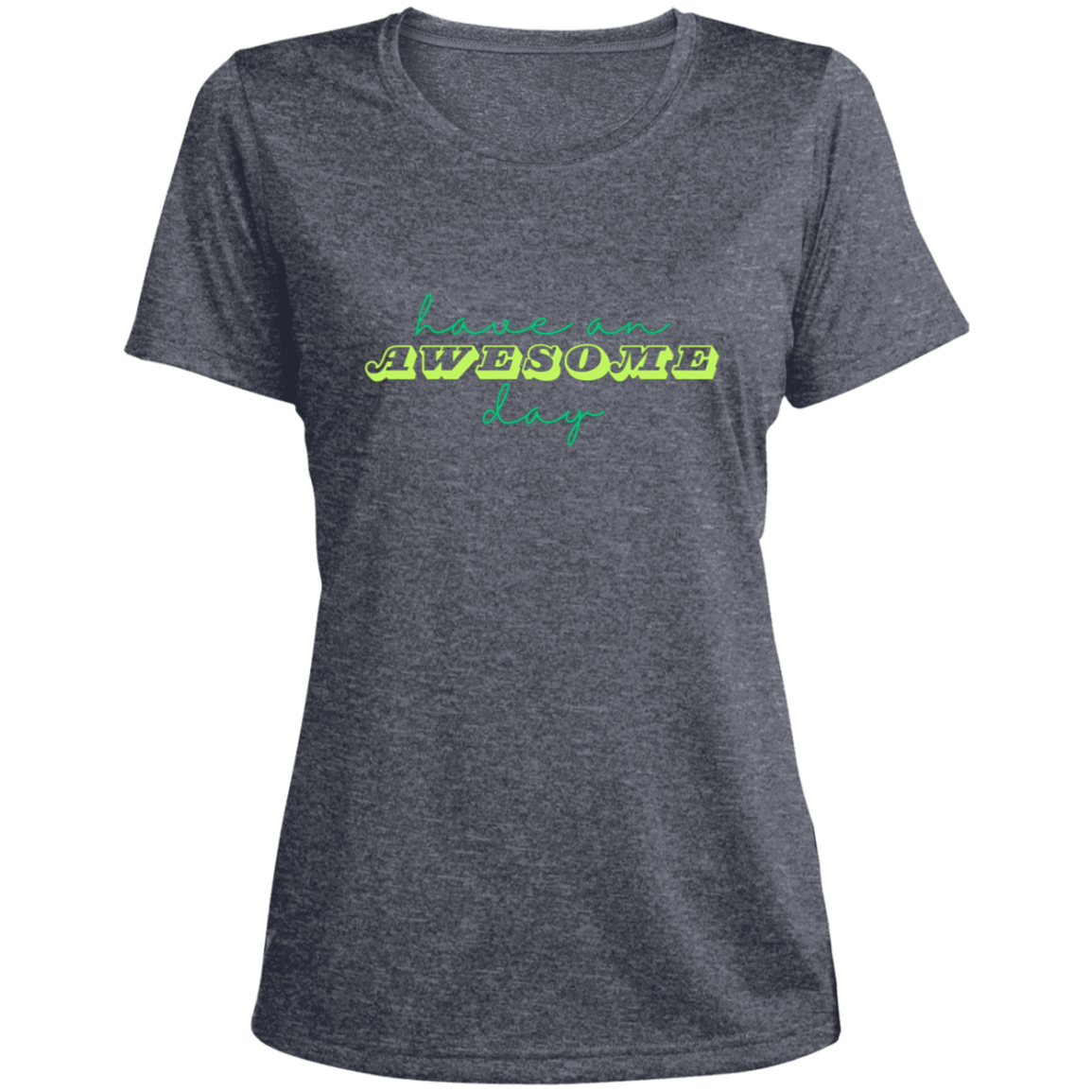 Have an Awesome Day | Tshirt | Breathable tshirt | Contoured silhouette