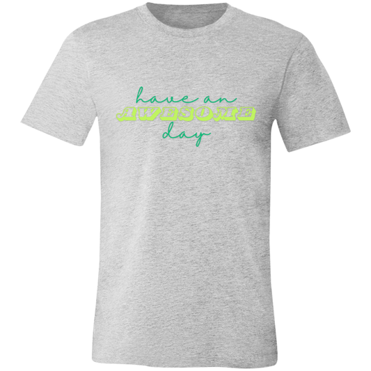 Have an Awesome Day | Tshirt | Breathable tshirt | Unisex