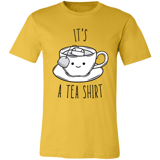 T- Shirt, Tea Shirt, It's a Tea Shirt, Punny, Pun, Funny Tshirt, cute Tea shirt